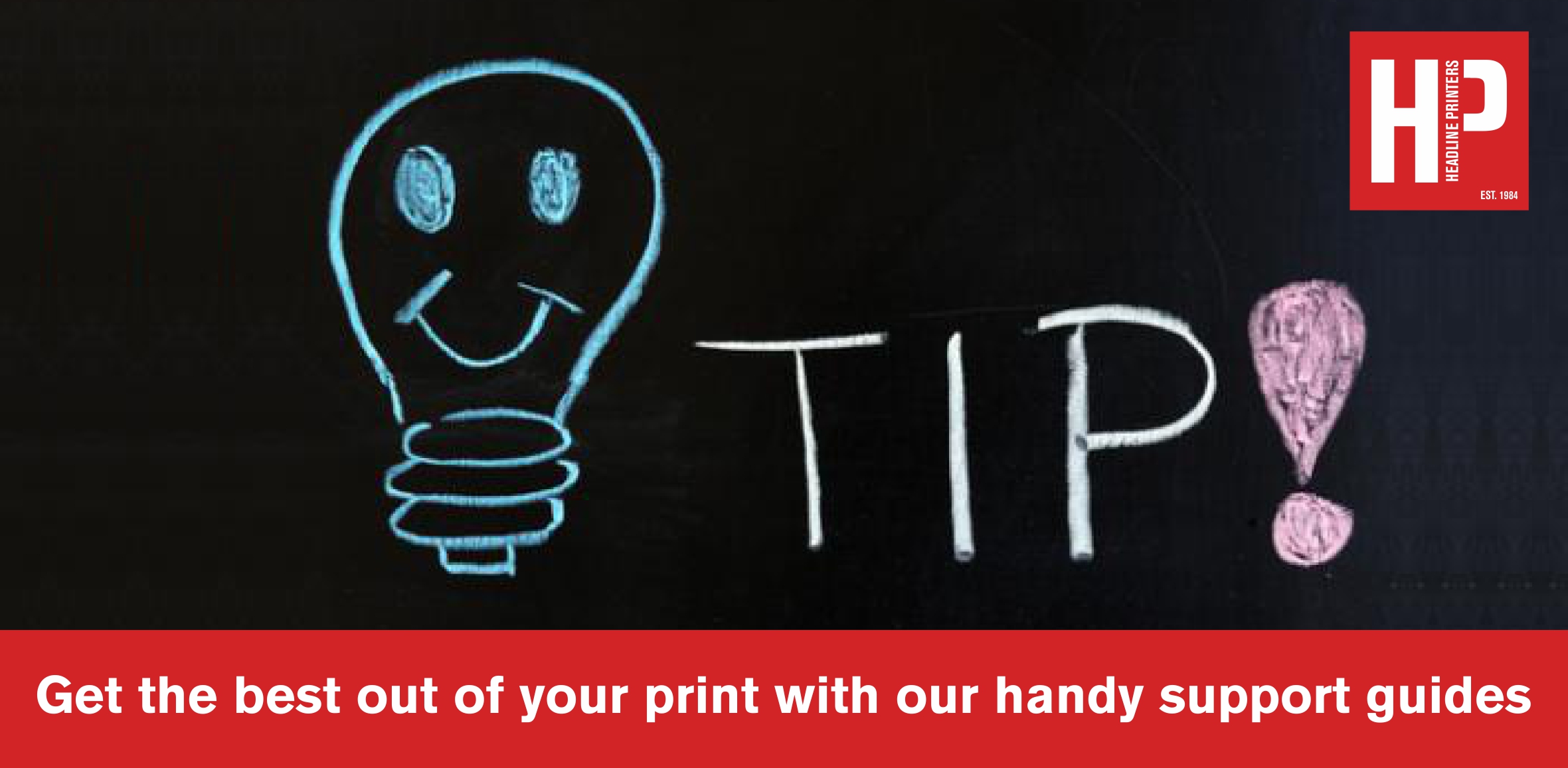 Get the best out of your print with our support guides