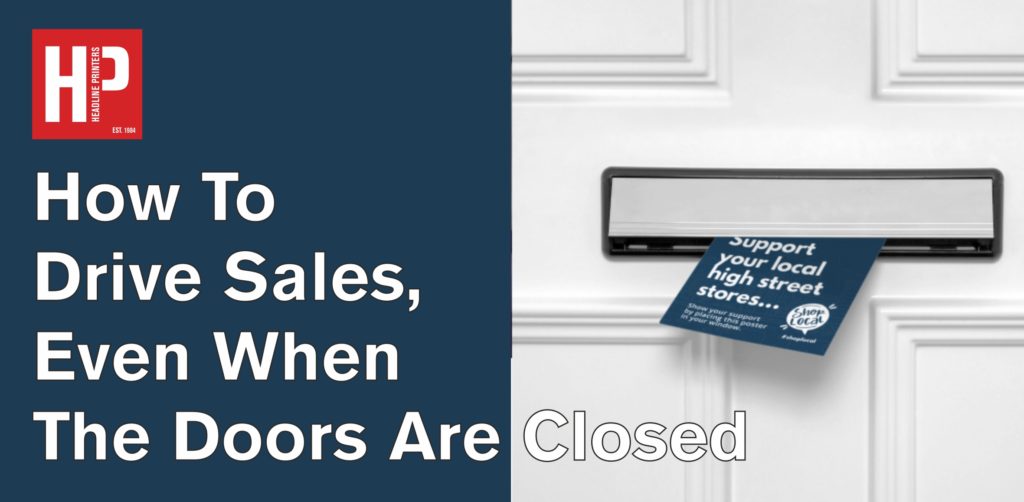 How To Drive Sales, Even When The Doors Are Closed