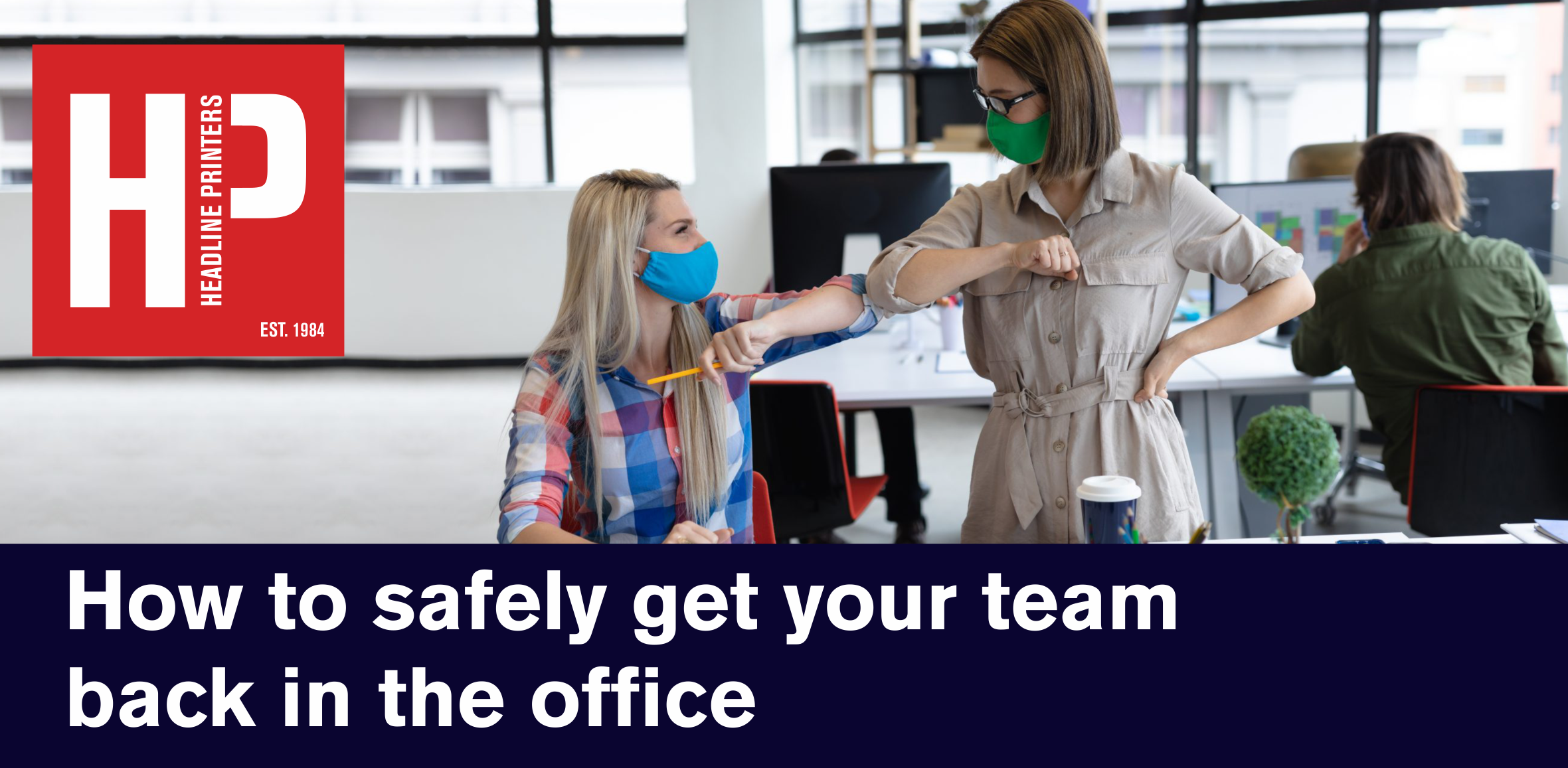 How to safely get your team back in the office