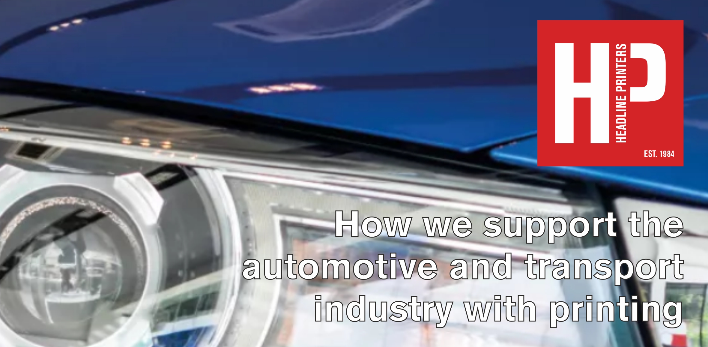 How we support the automotive and transport industry with printing
